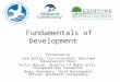 Fundamentals of Development Presented by Jack Butler, Vice President, Keystone Conservation Trust Vollie Melson, Director of Major Gifts, Chesapeake Bay