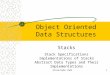 Kruse/Ryba ch021 Object Oriented Data Structures Stacks Stack Specifications Implementations of Stacks Abstract Data Types and Their Implementations