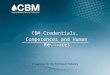 Knowledge for the Petroleum Industry CBM Credentials, Competences and Human Resources 2012