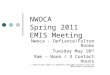 NWOCA Spring 2011 EMIS Meeting Nwoca - Defiance/Fulton Rooms Tuesday May 10 th 9am – Noon / 3 Contact Hours * Some slides taken or modified from ODE sessions