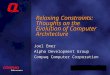 Better answers Relaxing Constraints: Thoughts on the Evolution of Computer Architecture Joel Emer Alpha Development Group Compaq Computer Corporation