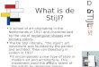 De STIJL 1917 1931 RTH What is de Stijl? A school of art originating in the Netherlands in 1917 and characterized by the use of rectangular shapes and
