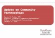 Update on Community Partnerships Carrie B. Feliz, MPH Director, Strategic Community Partnerships Office of Educational Partnerships January 27, 2014 Update