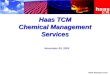 Haas TCM Haas TCM Chemical Management Services November 09, 2005 