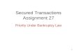 1 Secured Transactions Assignment 27 Priority Under Bankruptcy Law