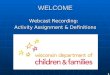 1 WELCOME Webcast Recording: Activity Assignment & Definitions