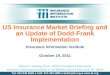 US Insurance Market Briefing and an Update of Dodd-Frank Implementation Insurance Information Institute October 19, 2011 Robert P. Hartwig, Ph.D., CPCU,