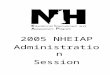 2005 NHEIAP Administration Session. Agenda 1:00 – 2:00 P.M. –Student Accommodations –Proper Test Administration –Data Entry 2:00 – 2:10 P.M. –Break 2:10