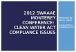 Presented By: Mark J. Dillon Gatzke Dillon & Ballance LLP 2012 SWAAAE MONTEREY CONFERENCE: CLEAN WATER ACT COMPLIANCE ISSUES