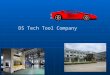 DS Tech Tool Company. We are a China based die shop, partnered with a US die shop in Warren MI to meet our customer’s needs. We are a China based die