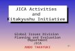 JICA Activities and Kitakyushu Initiative Global Issues Division Planning and Evaluation Department JICA ANDO TAKAYUKI