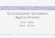 Distributed Database Applications COSC 5050 Week Three