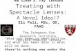 The Glenn A. Fry Lecture Treating with Spectacle Lenses: A Novel Idea!? "What has been is what will be, and what has been done is what will be done; there