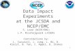 1 Data Impact Experiments at the JCSDA and NCEP/EMC S. Lord (NCEP/EMC) L.P. Riishojgaard (JCSDA) Contributions by: L. Cucurull, J. Jung, L. Bi, D. Kleist,