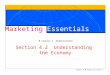 Chapter 4 Global Economies 1 Section 4.2 Understanding the Economy Marketing Essentials