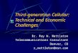Third-generation Cellular: Technical and Economic Challenges Dr. Ray W. Nettleton Telecommunications Consultant Denver, CO r_nettleton@msn.com