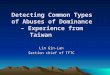 Detecting Common Types of Abuses of Dominance – Experience from Taiwan Lin Gin-Lan Section chief of TFTC