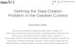 C D LC D L UC Curation Center Defining the Data Citation Problem in the DataNet Context December 2009 John Kunze, University of California Curation Center,
