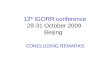 12 th IGORR conference 28-31 October 2009 Beijing CONCLUDING REMARKS