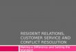 RESIDENT RELATIONS, CUSTOMER SERVICE AND CONFLICT RESOLUTION Making a Difference and Setting the Standard
