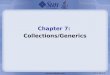 Chapter 7: Collections/Generics. Objectives  Given a design scenario, determine which collection classes and/or interfaces should be used to properly