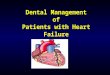 Dental Management of Patients with Heart Failure