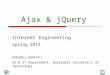Ajax & jQuery Internet Engineering Spring 2014 Bahador Bakhshi CE & IT Department, Amirkabir University of Technology