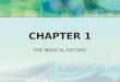 CHAPTER 1 THE MEDICAL RECORD. Elsevier items and derived items © 2008 by Saunders, an imprint of Elsevier Inc. 2 PRETEST 1.The medical record serves as