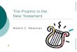 The Psalms in the New Testament Robert C. Newman Abstracts of Powerpoint Talks - newmanlib.ibri.org -newmanlib.ibri.org