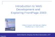 Exploring FrontPage 2003 - Grauer and Barber 1 Committed to Shaping the Next Generation of IT Experts. Introduction to Web Development and Exploring FrontPage