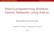 Embedded Networks Laboratory Macro-programming Wireless Sensor Networks using Kairos Ramesh Govindan, Omprakash Gnawali USC Ramakrishna Gummadi