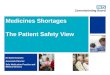 NHS | Presentation to [XXXX Company] | [Type Date]1 Medicines Shortages The Patient Safety View Dr David Cousins Associate Director Safe Medication Practice