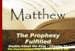 The Prophesy Fulfilled Doubts About the King – Chapter 11 The Downtrodden, Deaf, Dumb, Blind & the Heavyladen