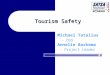 Tourism Safety Michael Tatalias - CEO Annelie Barkema - Project Leader