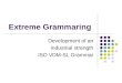 Extreme Grammaring Development of an industrial strength ISO VDM-SL Grammar