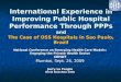International Experience in Improving Public Hospital Performance Through PPPs and The Case of OSS Hospitals in Sao Paulo, Brazil National Conference on