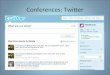 Conferences: Twitter. Twitter Whom do I follow? Librarians Techies Social media ‘experts’ News organizations Publishers Professional Associations