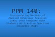 PPM 140: Incorporating Methods of Applied Behaviour Analysis (ABA) into Programs with Students With Autism Spectrum Disorder (ASD)