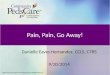 Pain, Pain, Go Away! Danielle Eaves Hernandez, CCLS, CTRS 9/20/2014