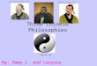 Three Chinese Philosophies By: Emmy L. and Laryssa K. examiner.com absolutechinatours.com english.eastday.com chinavoc.com