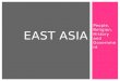 People, Religion, History and Government EAST ASIA