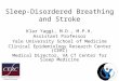 Sleep-Disordered Breathing and Stroke Klar Yaggi, M.D., M.P.H. Assistant Professor Yale University School of Medicine Clinical Epidemiology Research Center