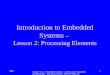 2006 Chapter-1 L2: "Embedded Systems - Architecture, Programming and Design", Raj Kamal, Publs.: McGraw-Hill, Inc. 1 Introduction to Embedded Systems –