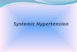 Systemic Hypertension. Systemic blood pressure measures 140/90 mm Hg or higher on at least two occasions a minimum of 1 to 2 weeks apart