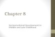 Chapter 8 Socioemotional Development in Middle and Late Childhood