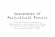 Governance of Agricultural Exports SOAS/Mo Ibrahim Foundation Governance for Development in Africa residential school, Mauritius 2014 Christopher Cramer