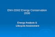 ENV-2D02 Energy Conservation 2006 Energy Analysis & Lifecycle Assessment