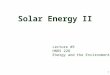 1 Solar Energy II Lecture #9 HNRS 228 Energy and the Environment