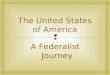 The United States of America A Federalist Journey