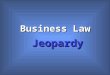 Business Law Jeopardy. 20 30 40 50 10 20 30 40 50 10 20 30 40 50 10 20 30 40 50 10 20 30 40 50 10 True or False?MultipleChoiceTortsVocabularyBonus
